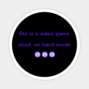 Life is a video game Magnet